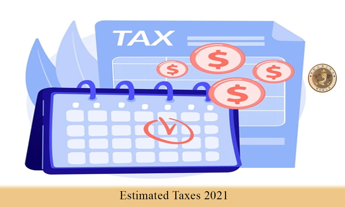 Estimated Taxes 2021