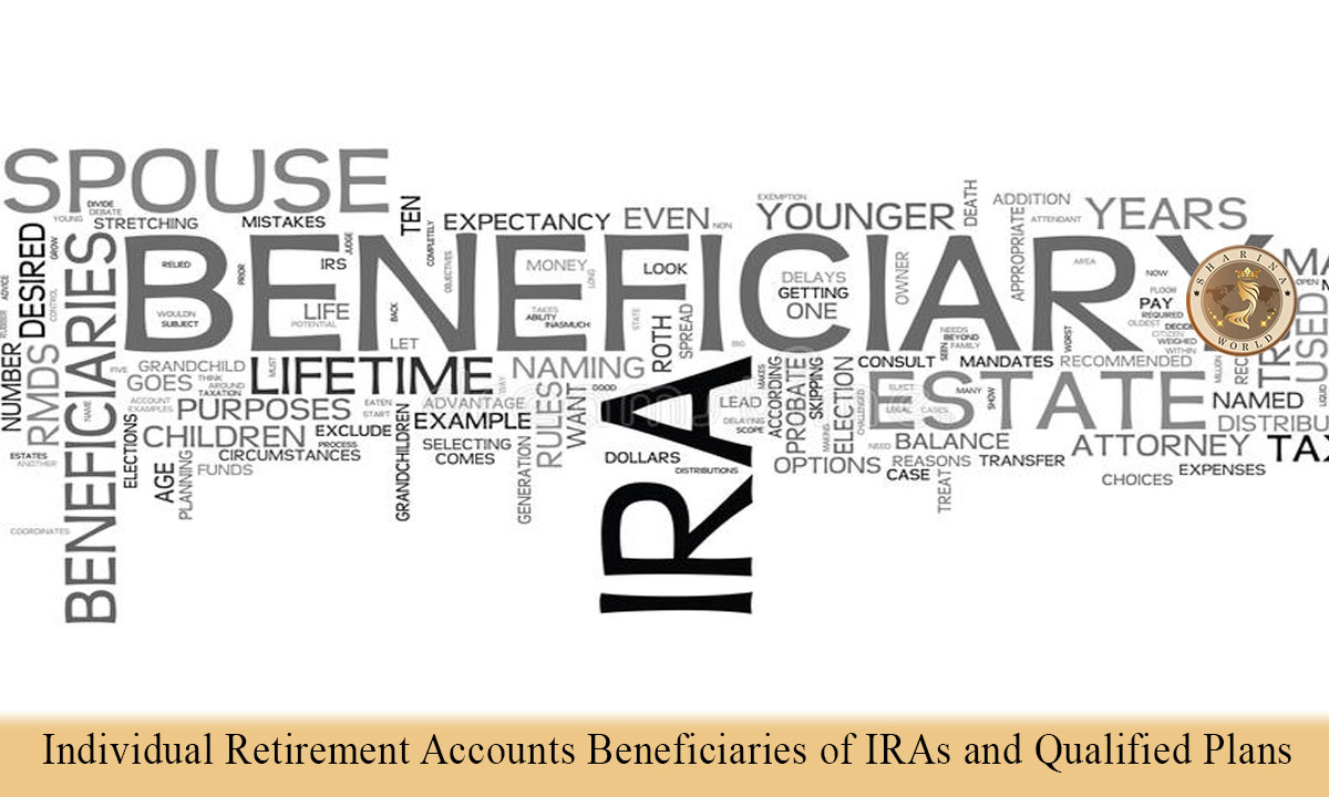 Individual Retirement Accounts - Beneficiaries Of IRAs And Qualified ...