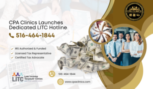 CPA Clinics Launches LITC Hotline – Free IRS Help for Struggling Taxpayers